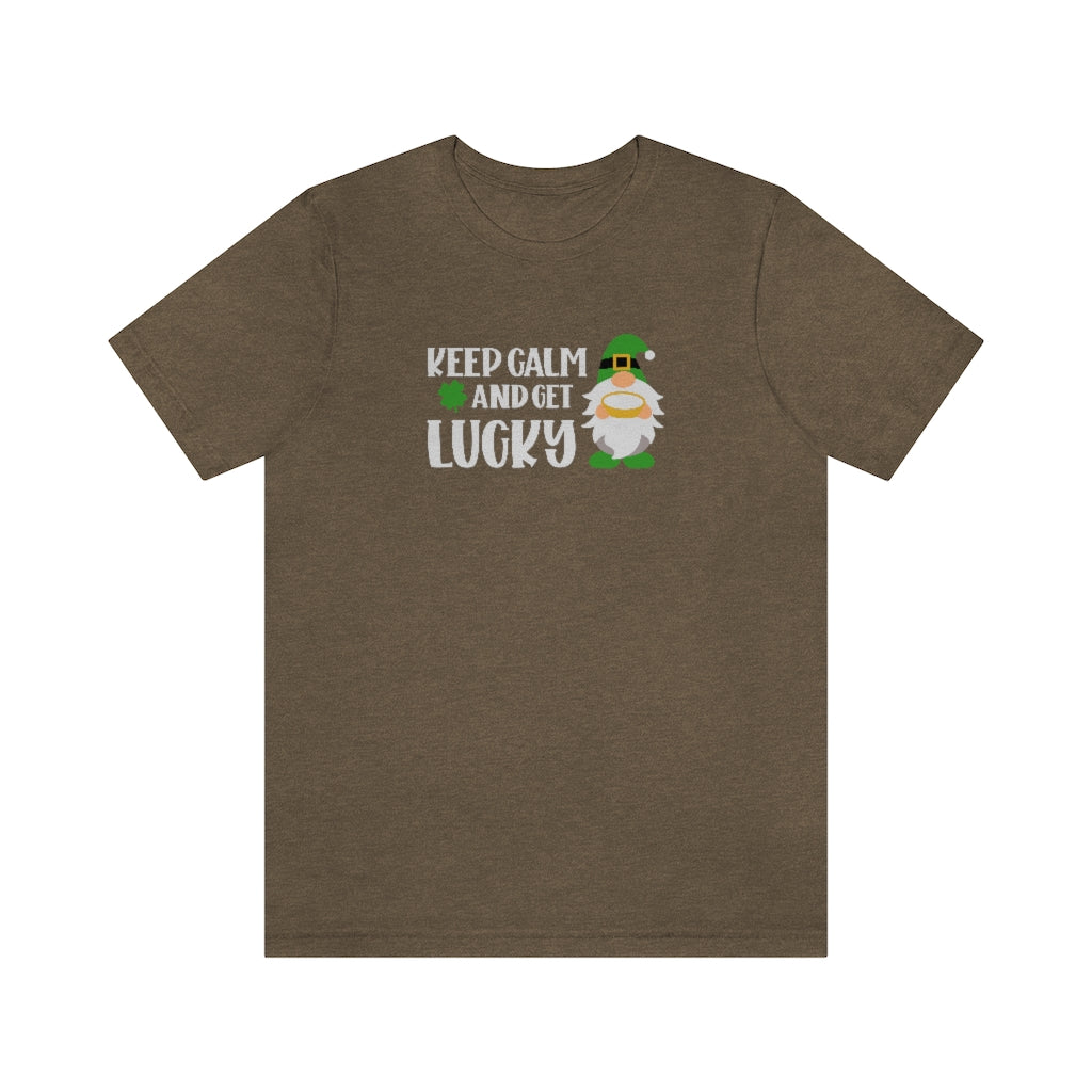 Keep Calm and Get Lucky | St Patricks Shirt | Funny St Patricks Shirt
