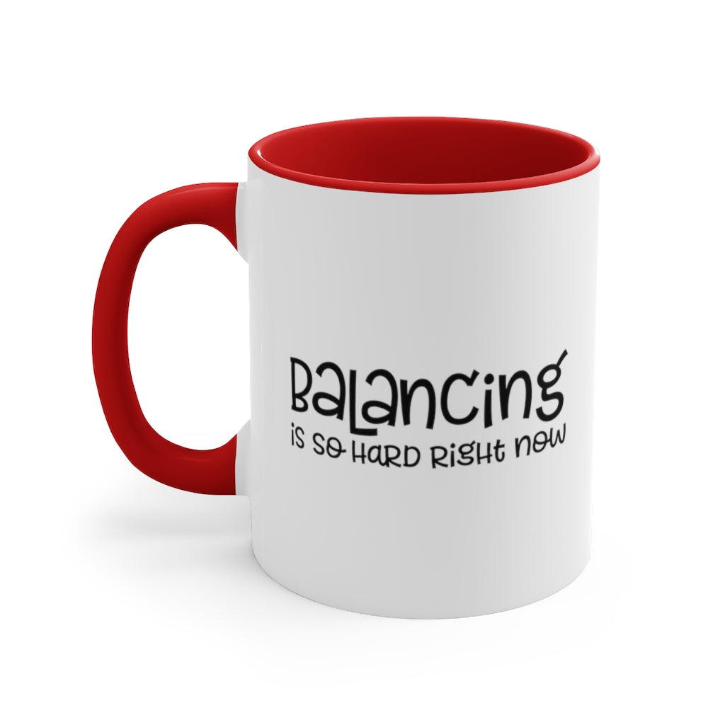 Balancing Is So Hard Right Now | Excuse My Accrued Humor | Funny Coffee Mug | Gifts for accountant | Accountant Coffee Mug