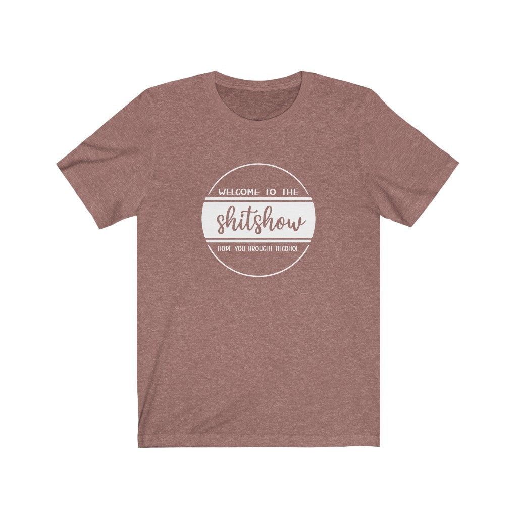 Welcome To The Shitshow | Adult Funny Tshirt