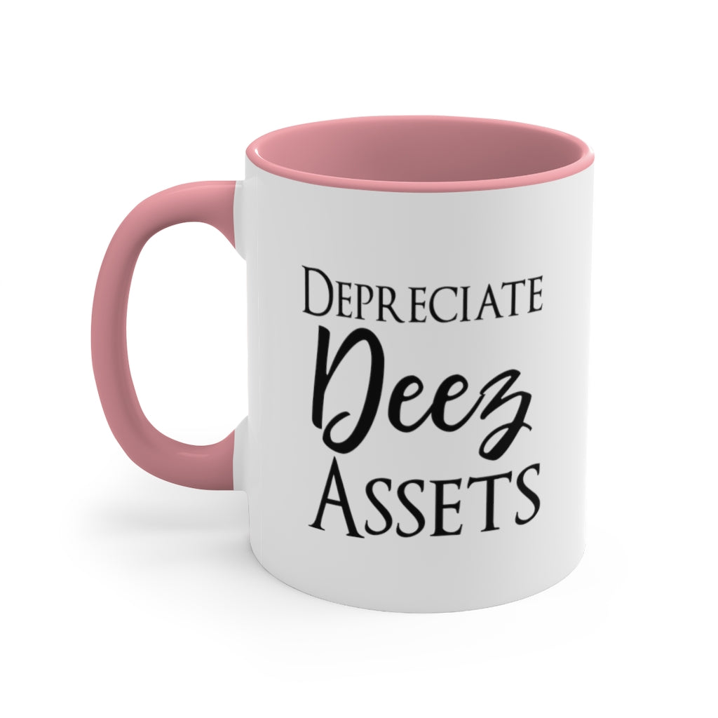 Depreciate Deez Assets | Excuse My Accrued Humor | Funny Coffee Mug | Gifts for accountant | Accountant Coffee Mug