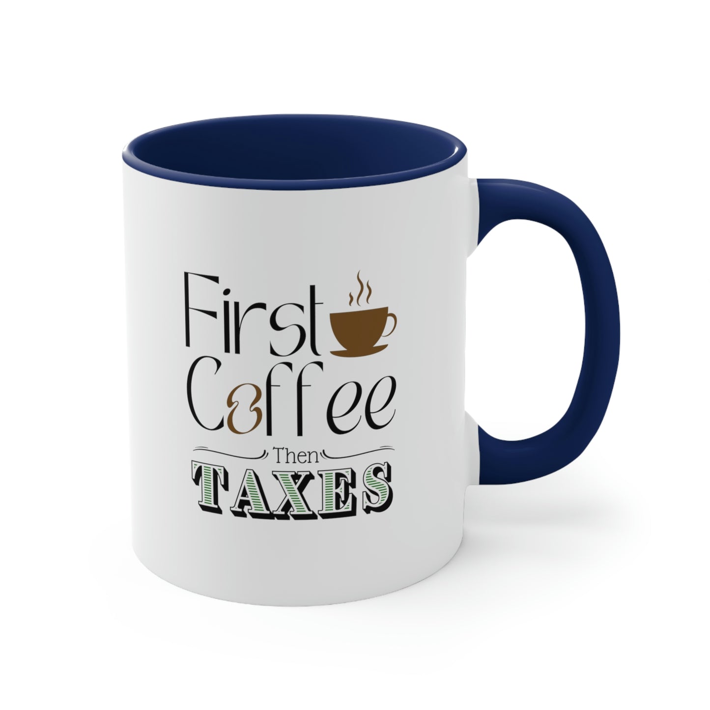 First Coffee Then Taxes | Accountant Coffee Mug