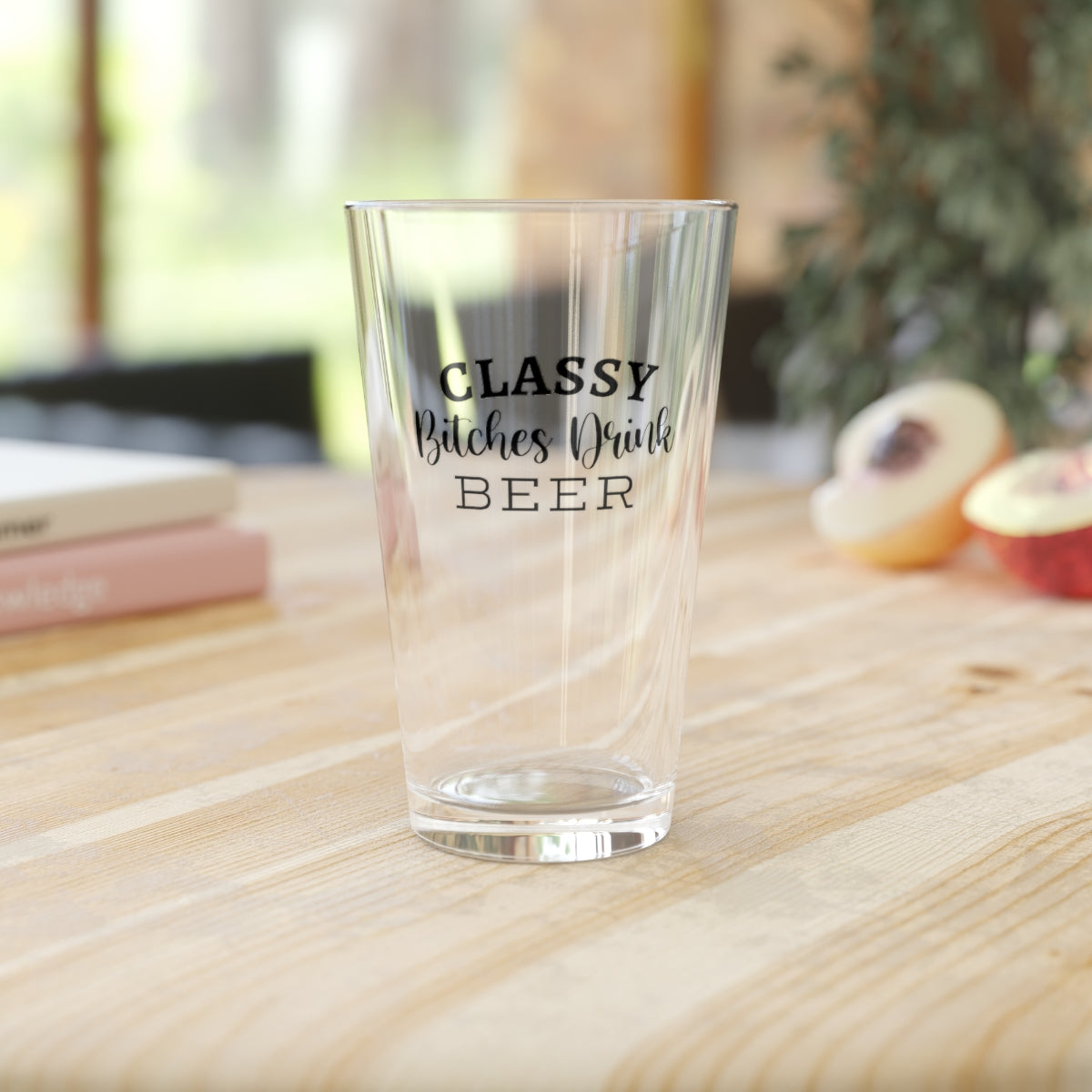 "Classy Bitches Drink Beer" – Cheers in Style | Funny Beer Glass