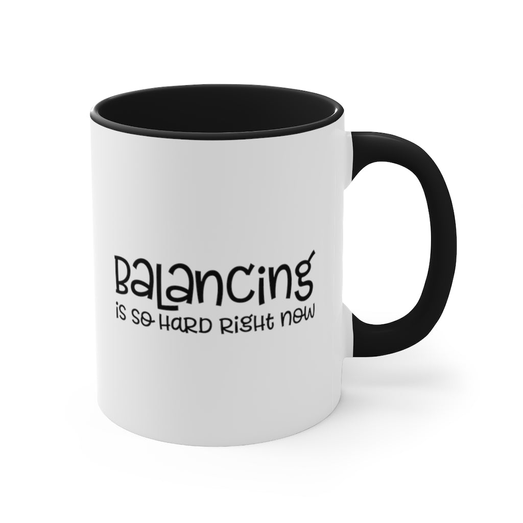 Balancing Is So Hard Right Now | Excuse My Accrued Humor | Funny Coffee Mug | Gifts for accountant | Accountant Coffee Mug
