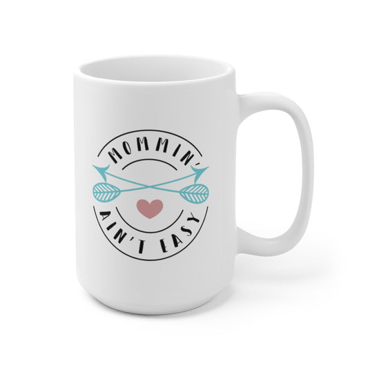Mommin' Ain't Easy | Mother's day gift | Mother's Day Coffee Mug | mothers day mugs