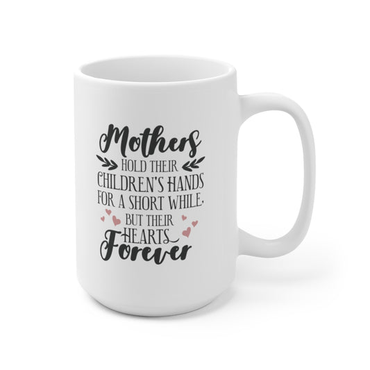 Mothers Hold Their Children's Hands | Mother's day gift | Mother's Day Coffee Mug | mothers day mugs