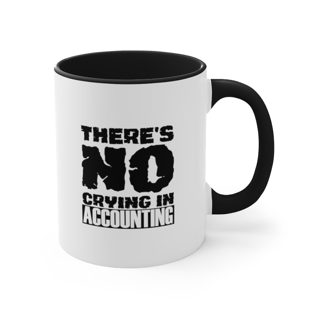 There is no crying in accounting | Funny Coffee Mug | Gifts for accountant | Accountant Coffee Mug