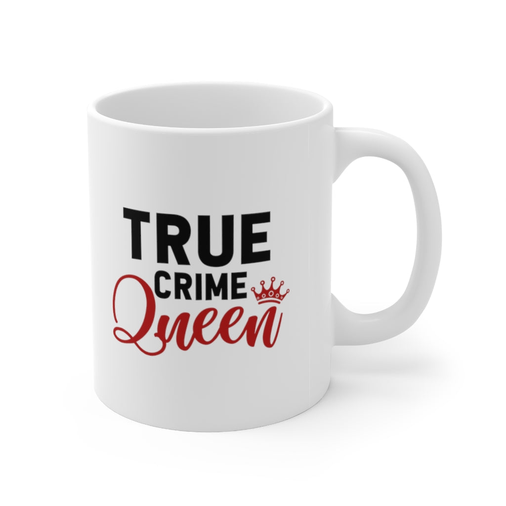True Crime Queen | True Crime Shows Coffee Mugs | True Crime Lover Gift