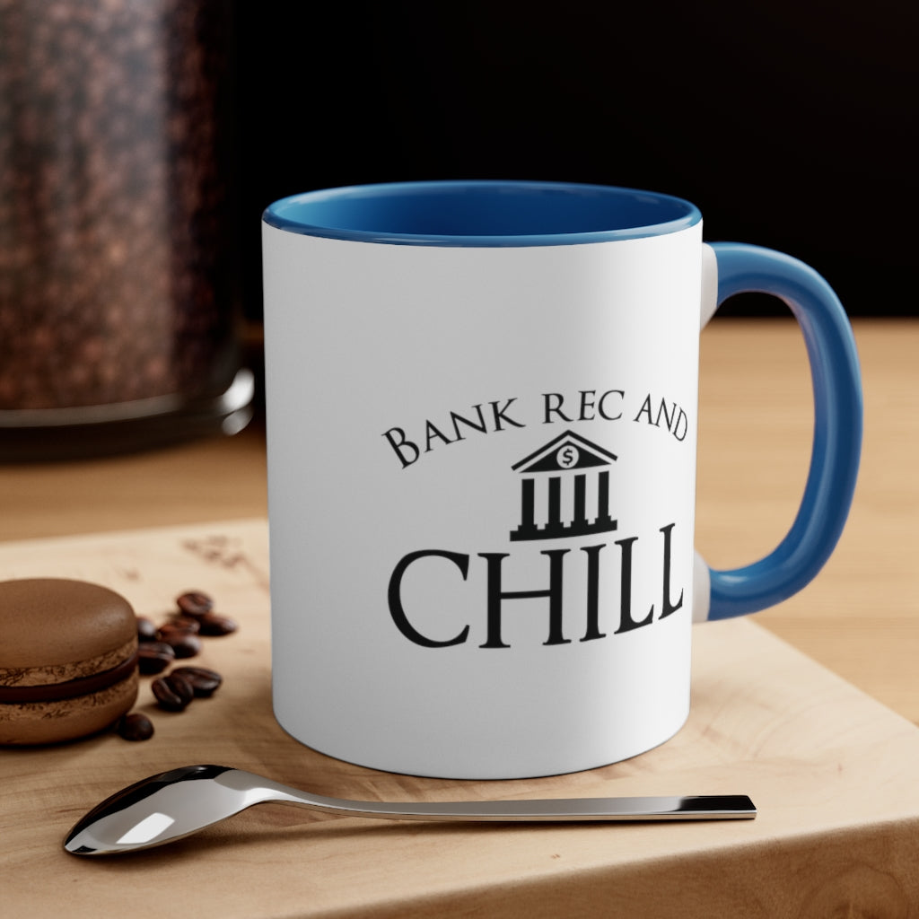 Bank, Rec and Chill | Excuse My Accrued Humor | Funny Coffee Mug | Gifts for accountant | Accountant Coffee Mug