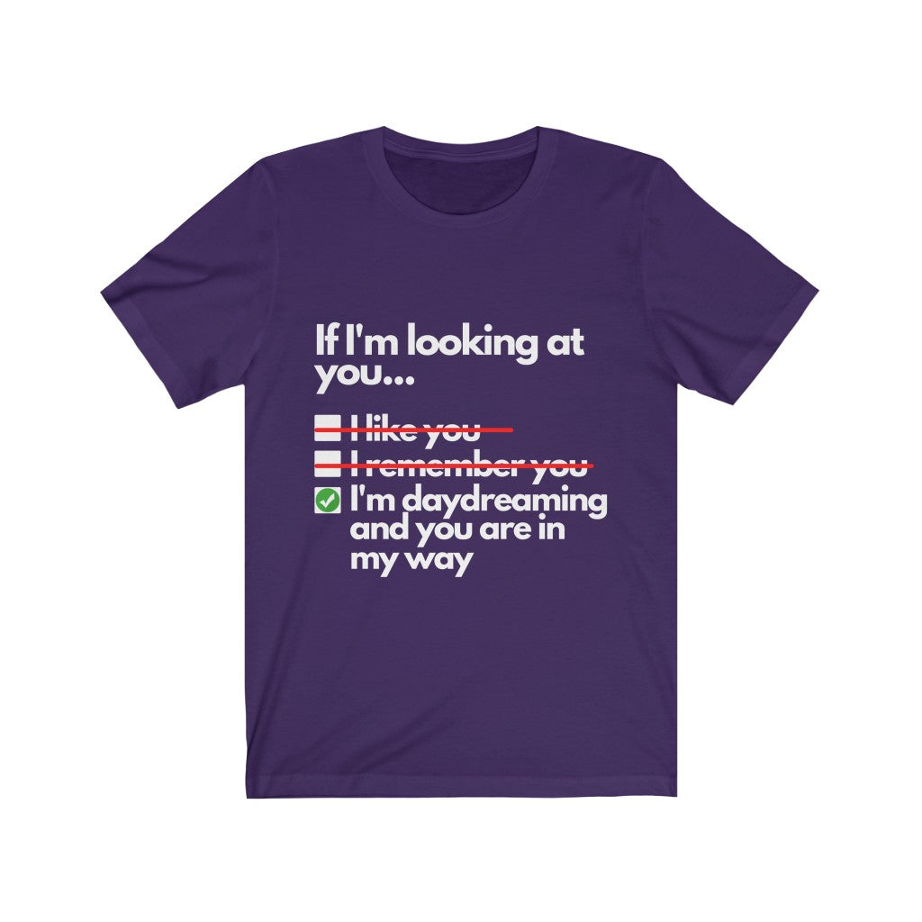 I'm Daydreaming | Sarcastic T Shirt