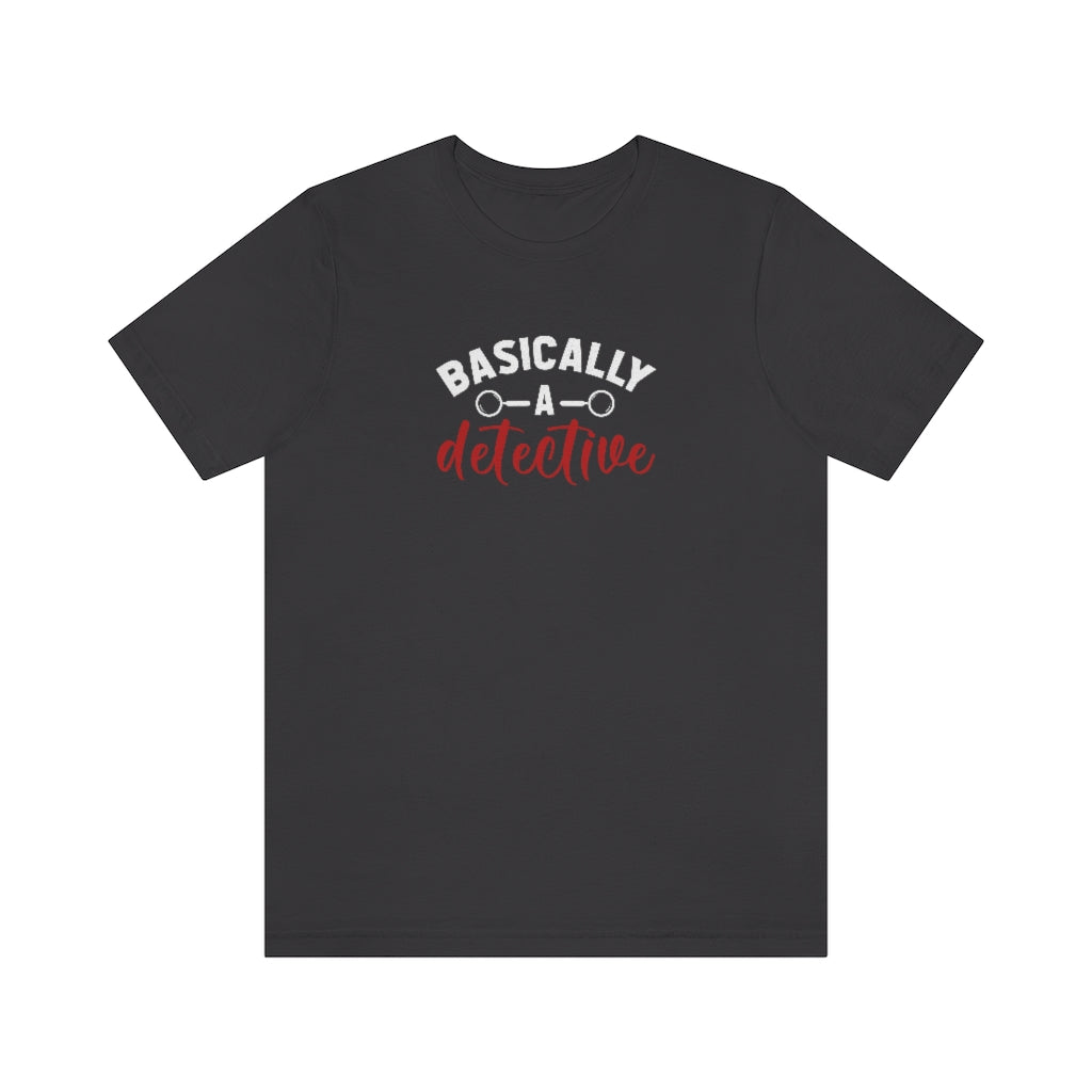 Basically a Detective | TV Shows Shirts