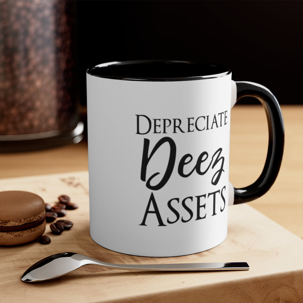 Depreciate Deez Assets | Excuse My Accrued Humor | Funny Coffee Mug | Gifts for accountant | Accountant Coffee Mug