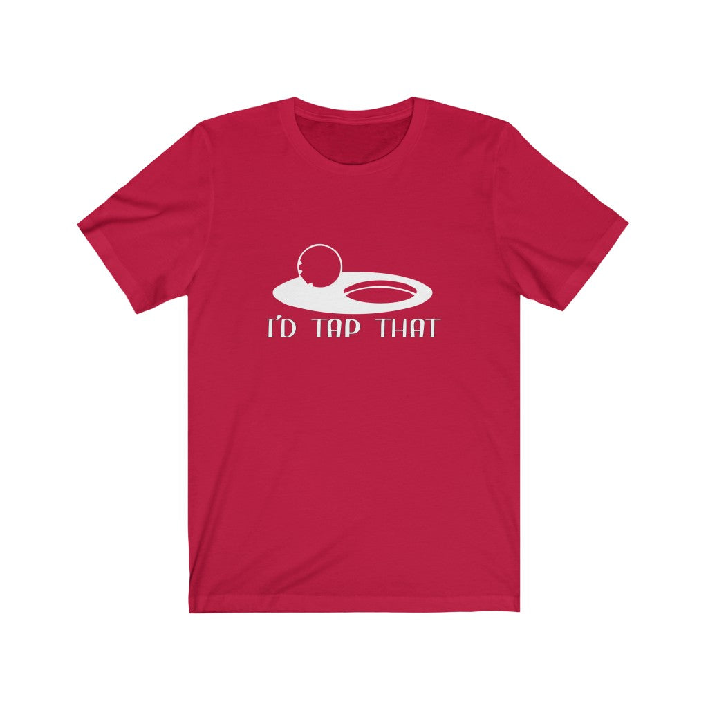 I'd Tap That | Adult Funny Tshirt