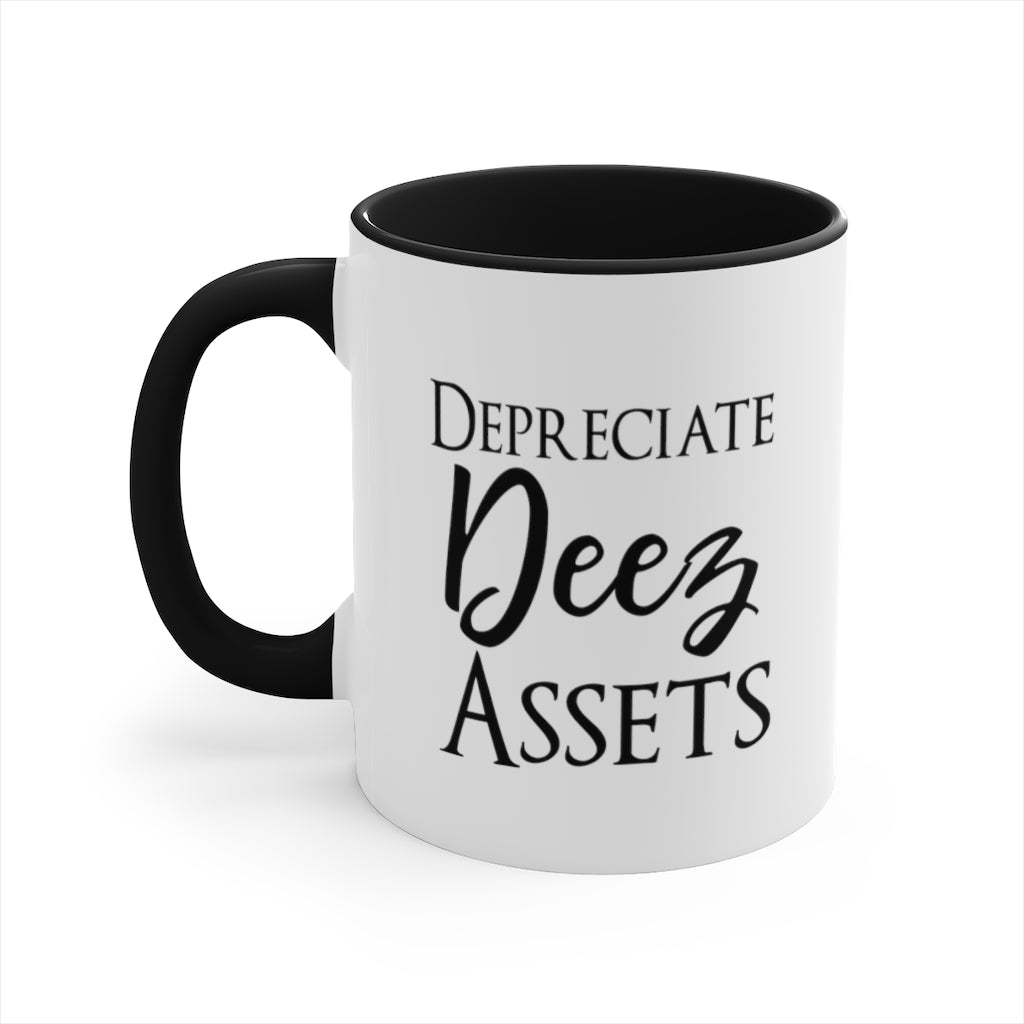 Depreciate Deez Assets | Excuse My Accrued Humor | Funny Coffee Mug | Gifts for accountant | Accountant Coffee Mug