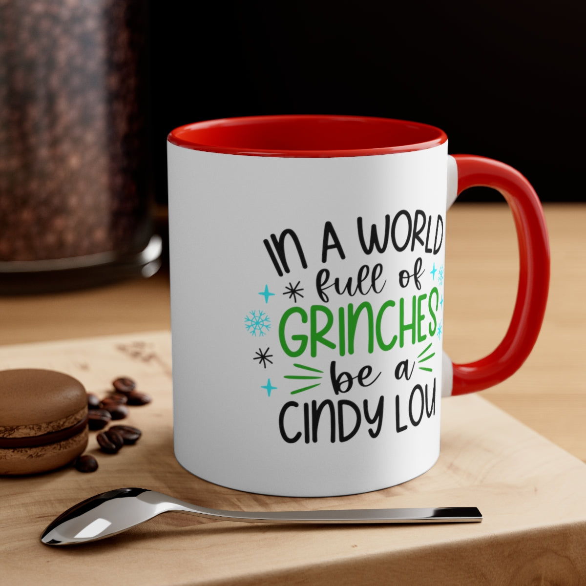 In A World of Grinches be a Cindy Lou| Christmas Coffee Mug