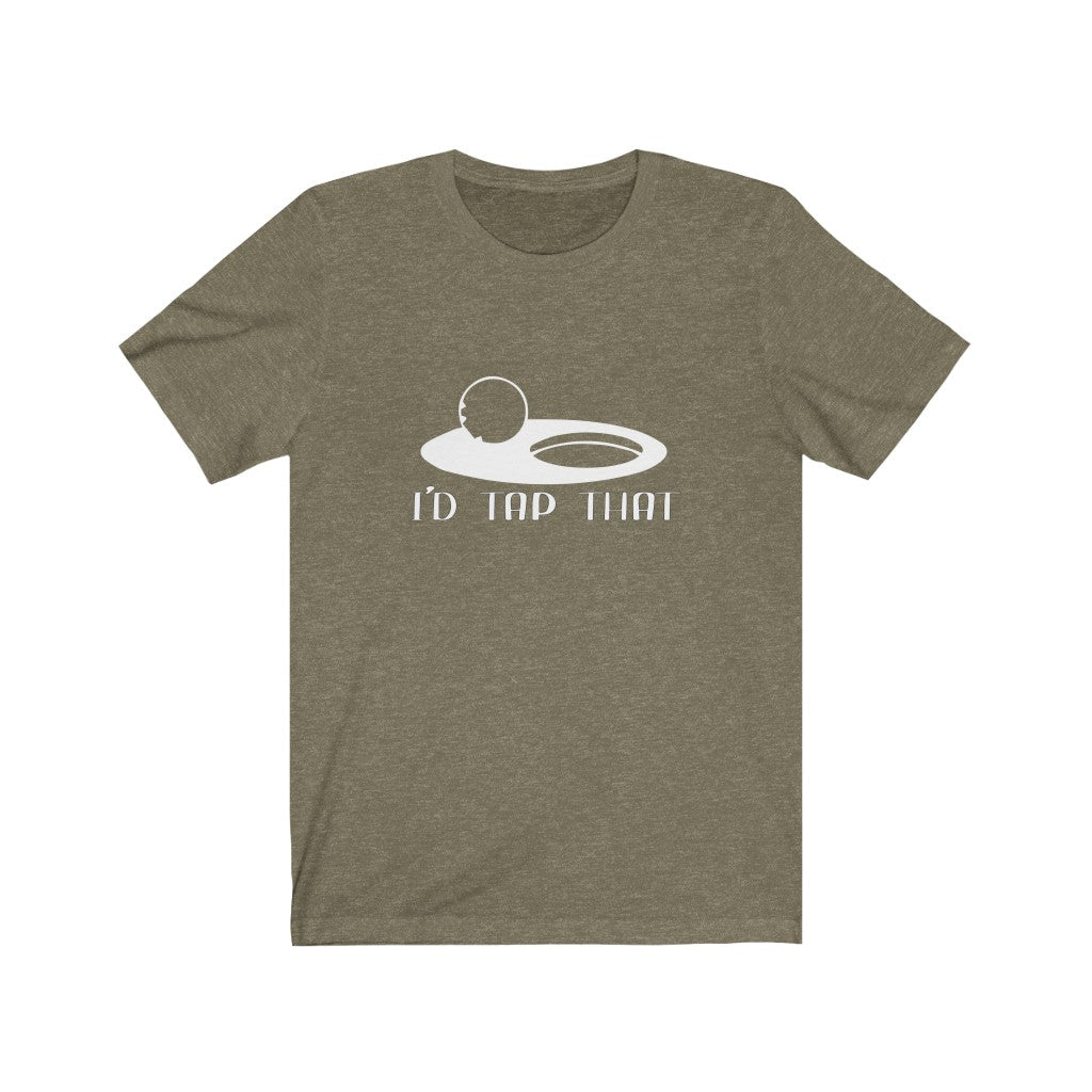 I'd Tap That | Adult Funny Tshirt