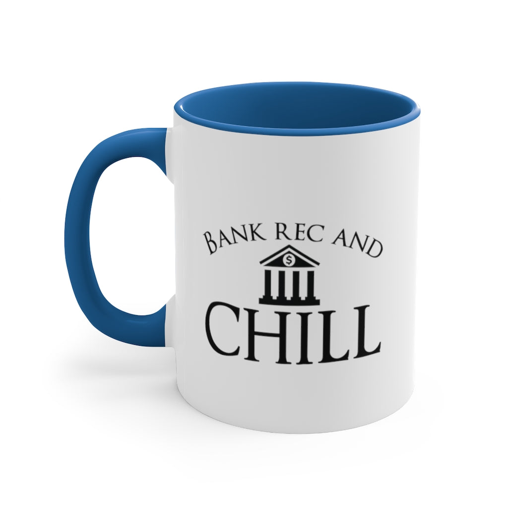 Bank, Rec and Chill | Excuse My Accrued Humor | Funny Coffee Mug | Gifts for accountant | Accountant Coffee Mug