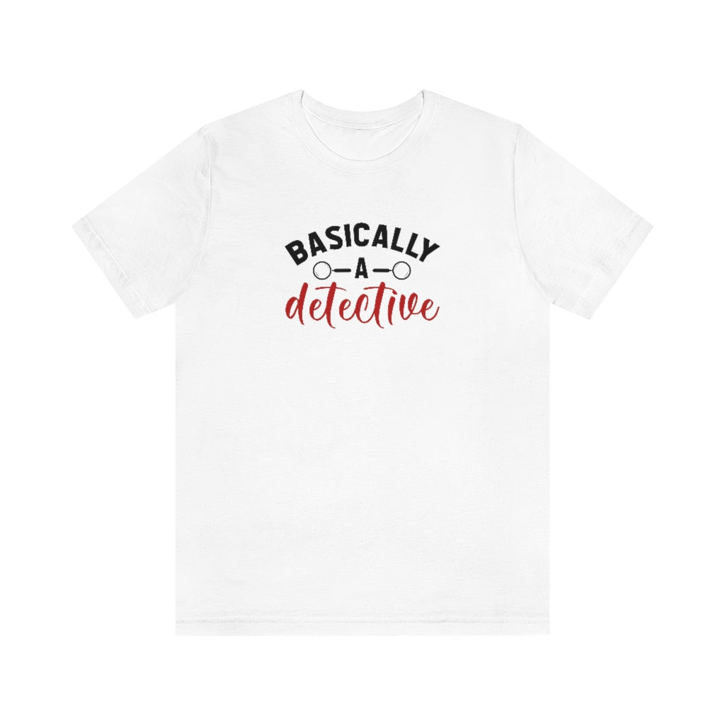 Basically a Detective | TV Shows Shirts