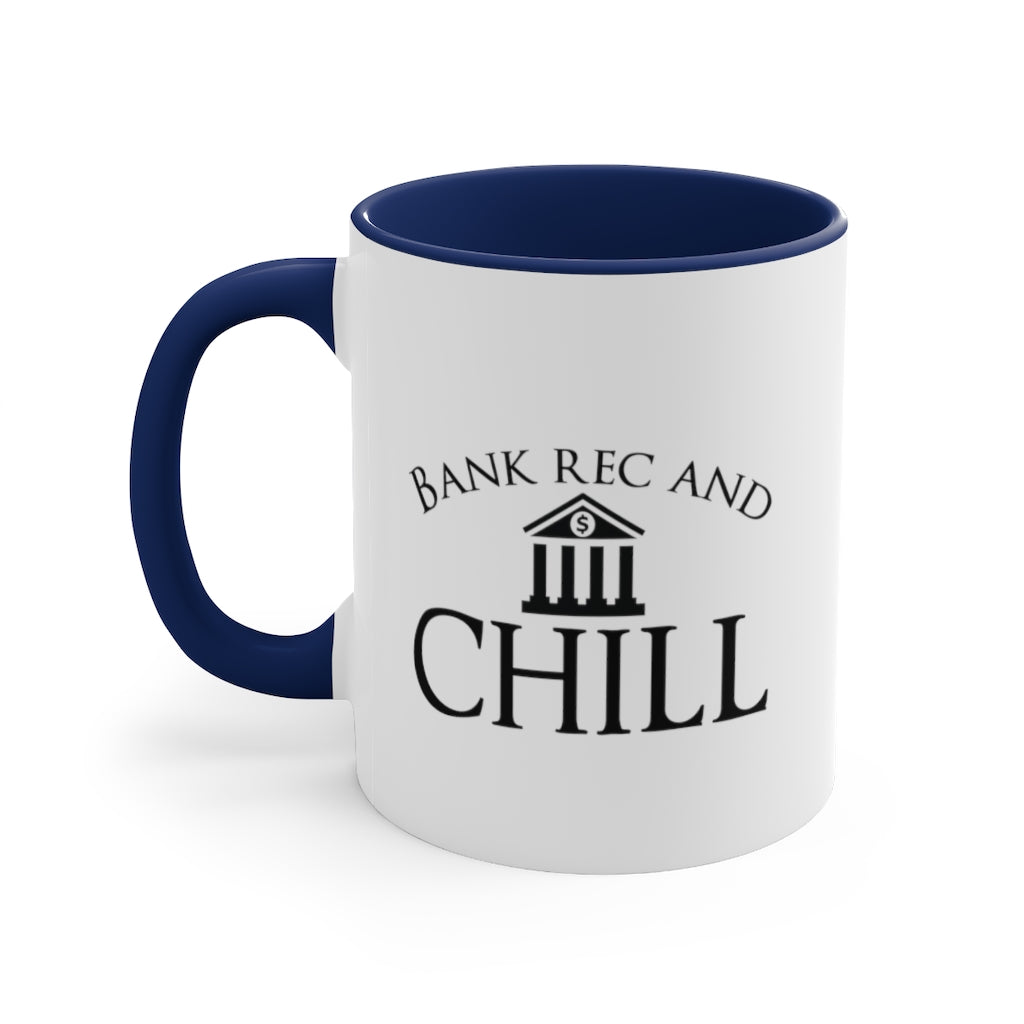 Bank, Rec and Chill | Excuse My Accrued Humor | Funny Coffee Mug | Gifts for accountant | Accountant Coffee Mug