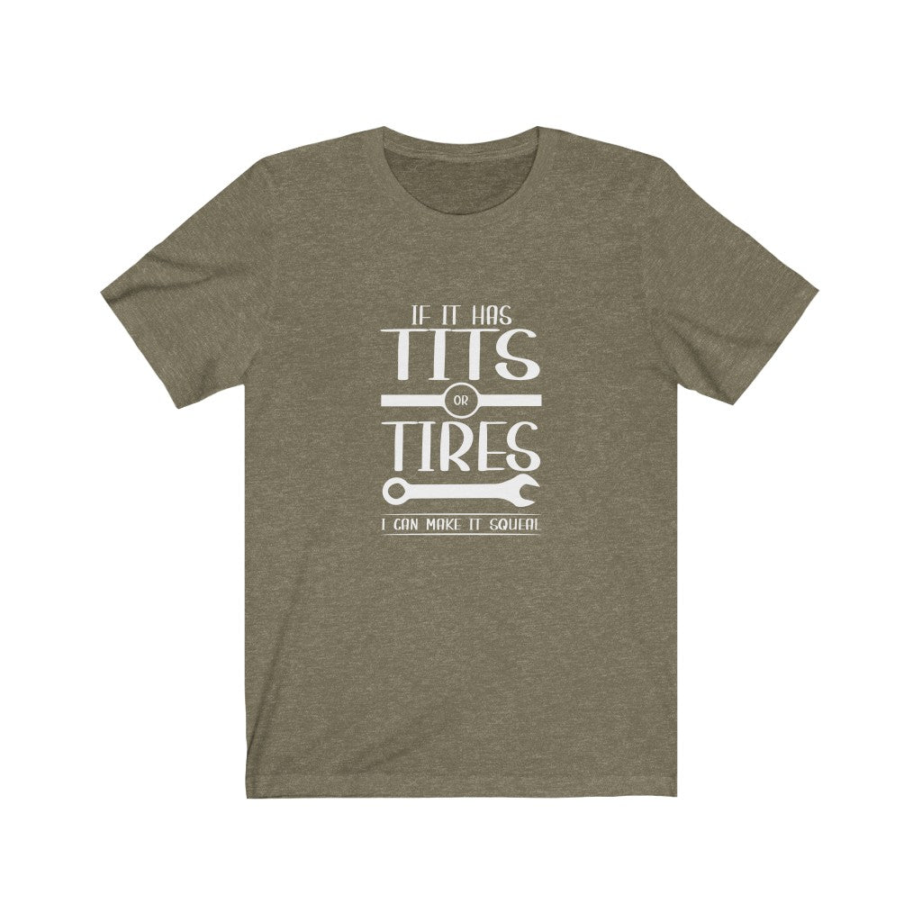 If It Has Tits or Tires | Adult Funny Tshirt