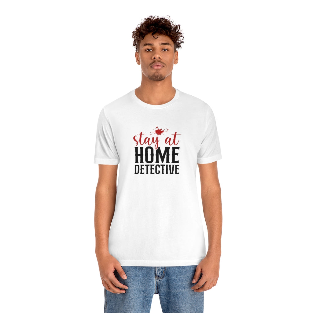 Stay At Home Detective | TV Shows Shirts