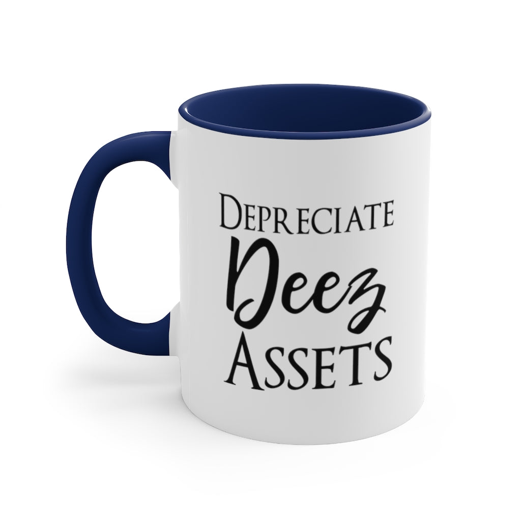 Depreciate Deez Assets | Excuse My Accrued Humor | Funny Coffee Mug | Gifts for accountant | Accountant Coffee Mug