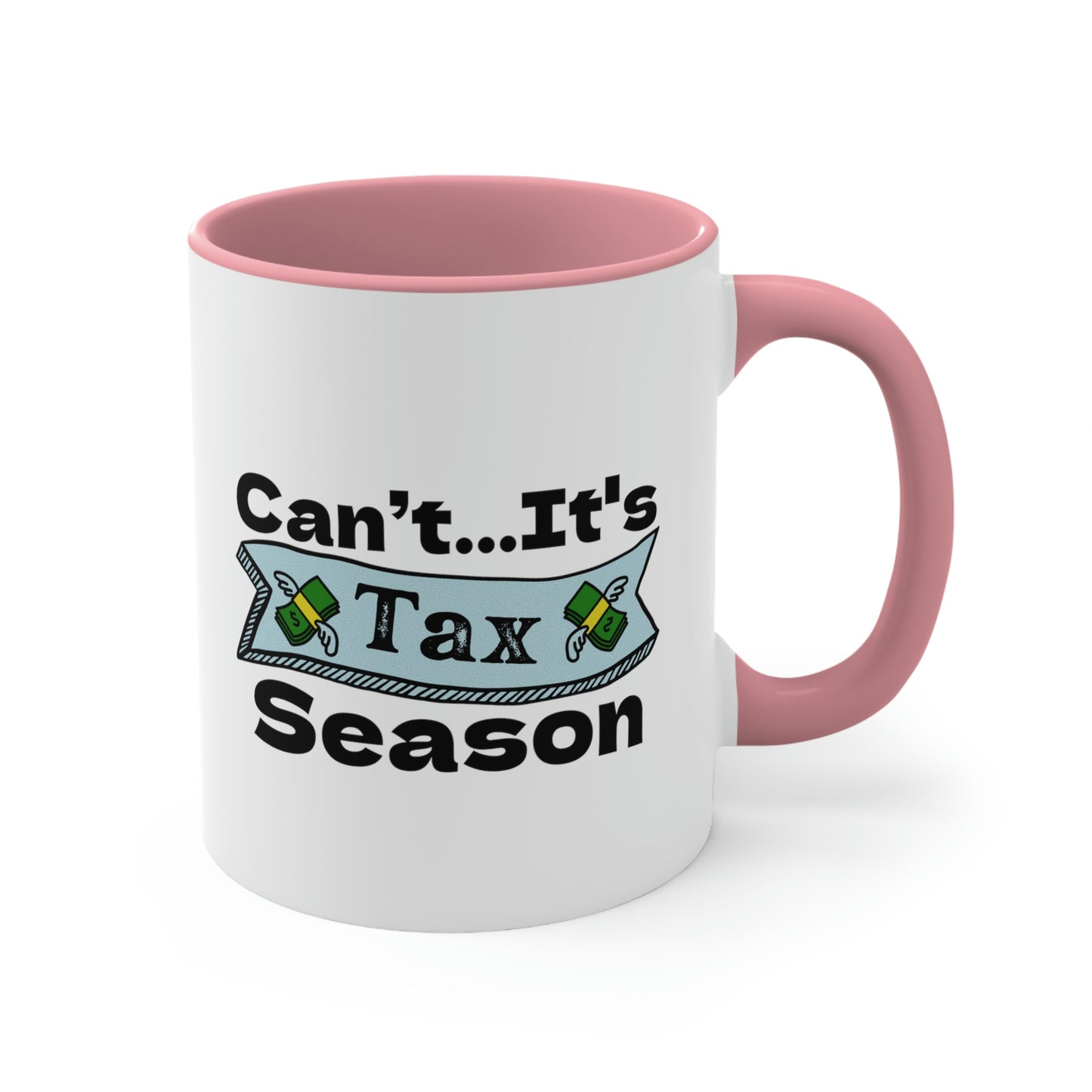 Can’t It’s Tax Season | Accountant Coffee Mug