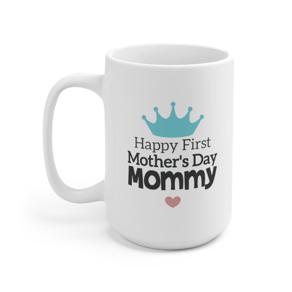 happy first mother's day mommy | mother's day gift | mother's day coffee mug