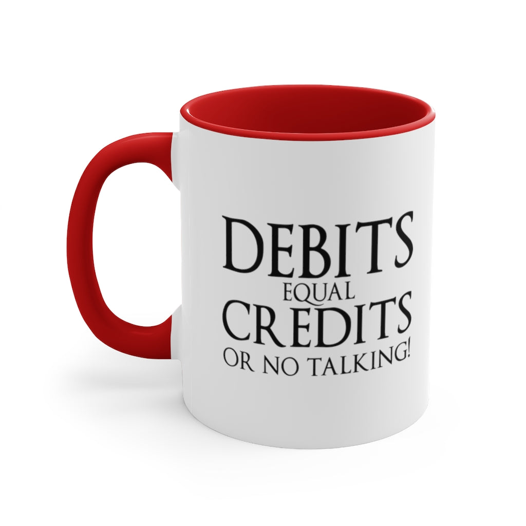 Debits Equal Credits | Excuse My Accrued Humor | Funny Coffee Mug | Gifts for accountant | Accountant Coffee Mug