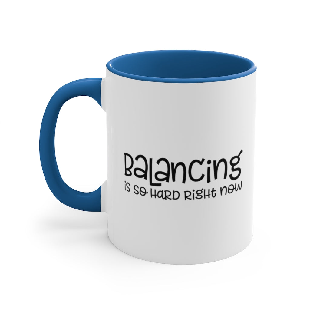 Balancing Is So Hard Right Now | Excuse My Accrued Humor | Funny Coffee Mug | Gifts for accountant | Accountant Coffee Mug