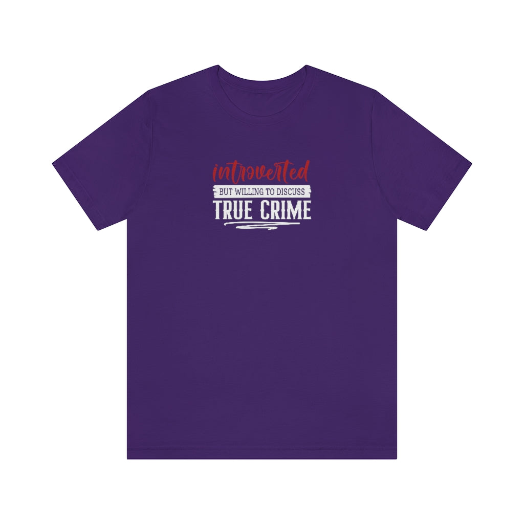 Introverted But Willing to Discuss True Crime | TV Shows Shirts