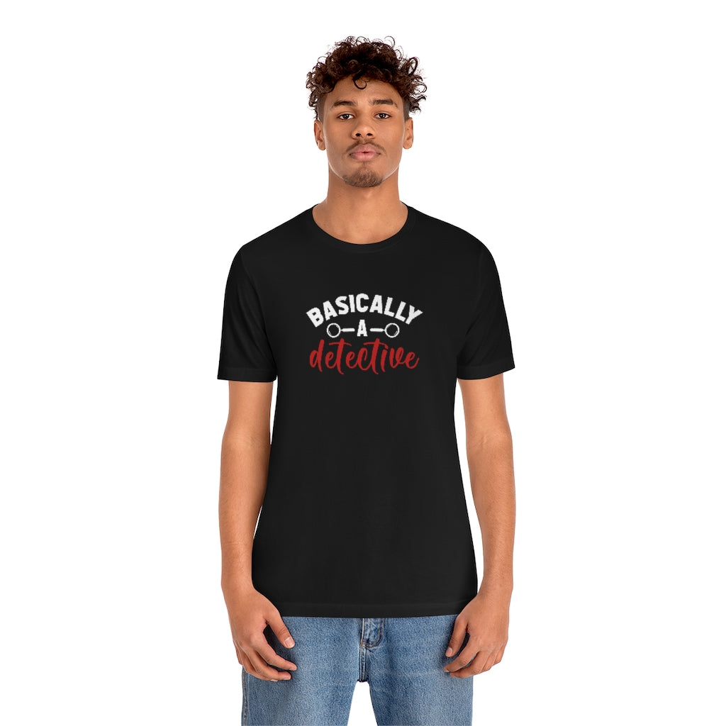 Basically a Detective | TV Shows Shirts