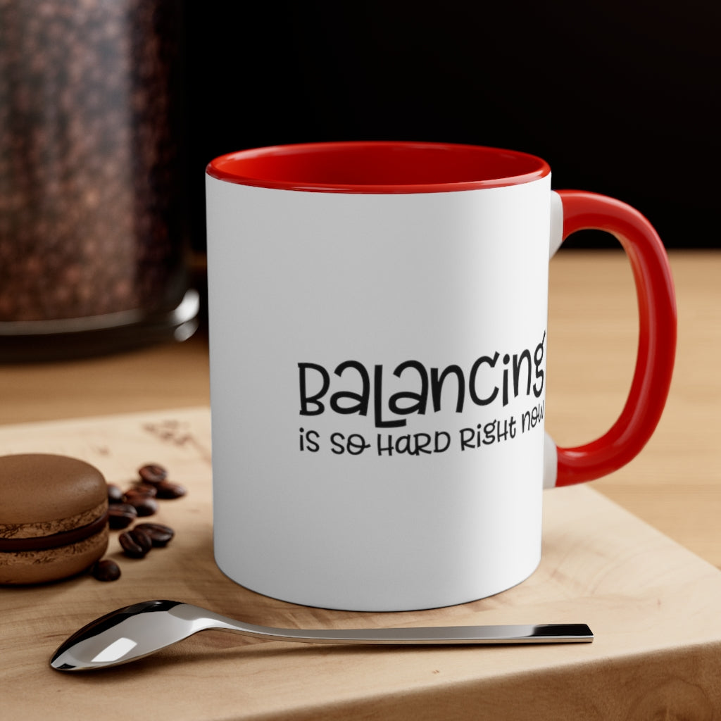 Balancing Is So Hard Right Now | Excuse My Accrued Humor | Funny Coffee Mug | Gifts for accountant | Accountant Coffee Mug