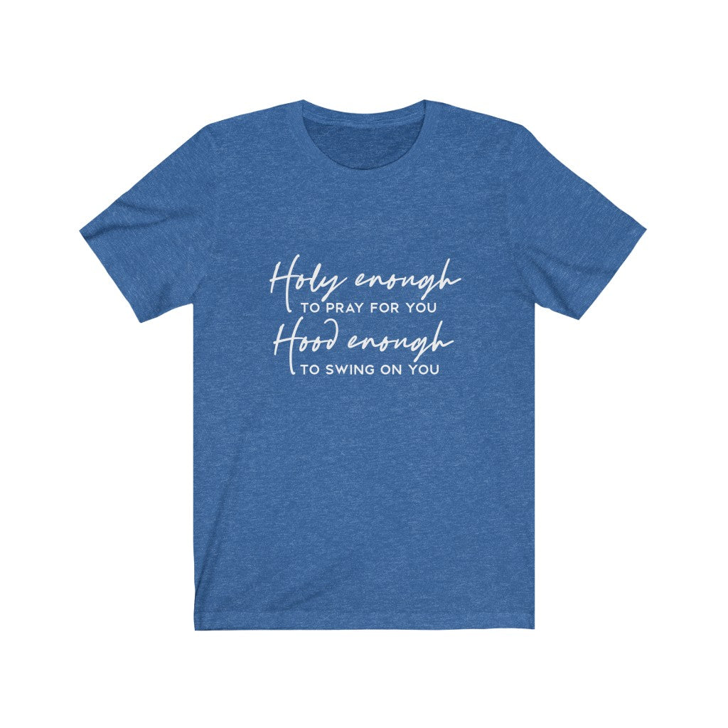Holy Enough to Pray, Holy Enough to Swing | Sarcastic Tshirt