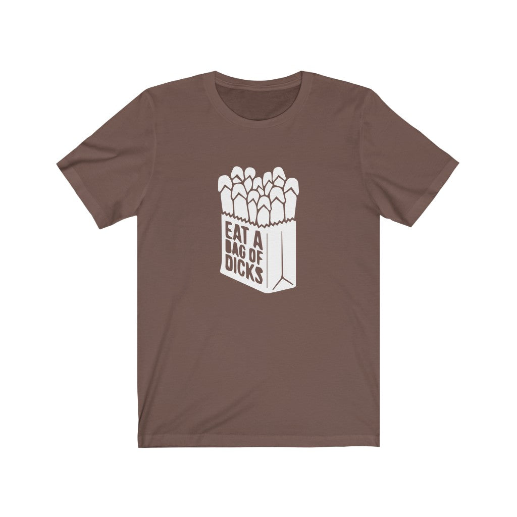 Eat A Bag of Dicks | Adult Funny Tshirt