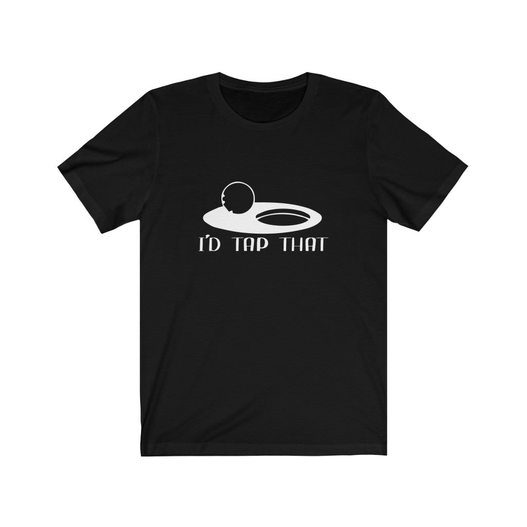 I'd Tap That | Adult Funny Tshirt