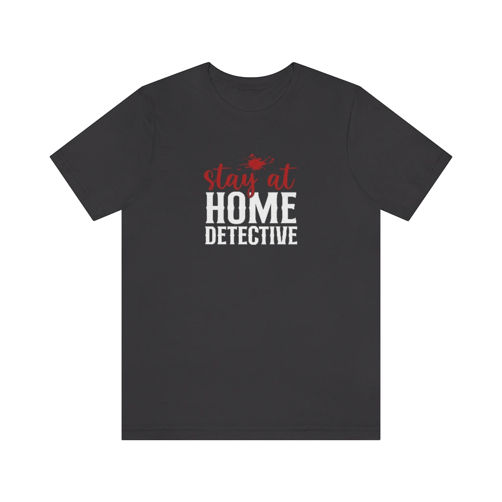 Stay At Home Detective | TV Shows Shirts