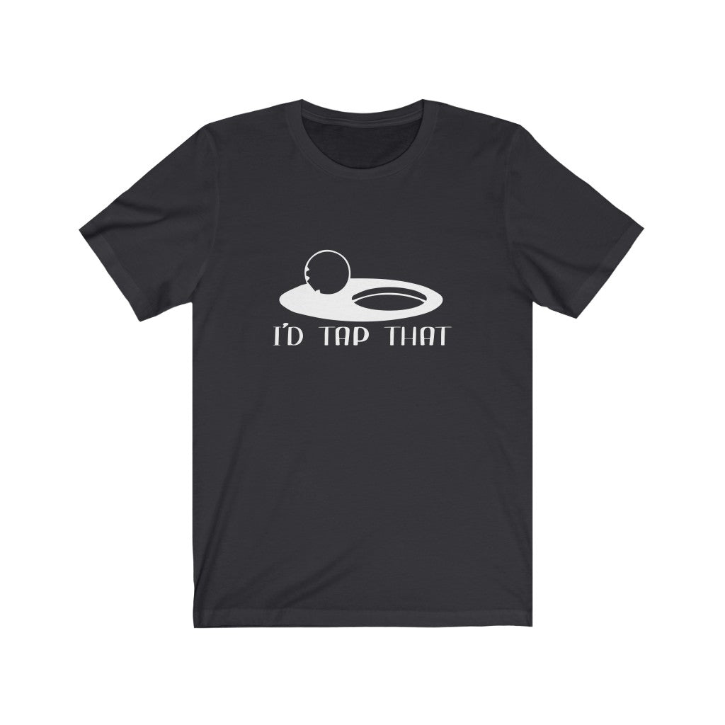 I'd Tap That | Adult Funny Tshirt