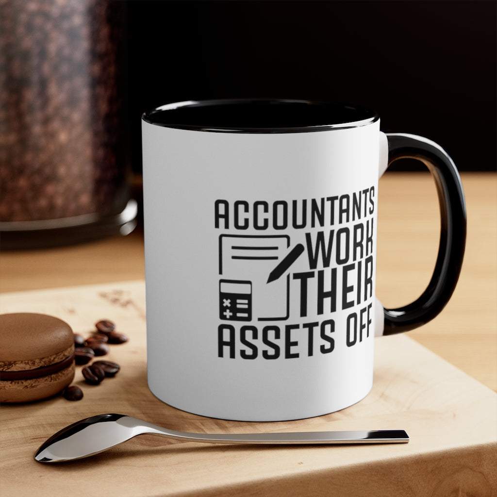 Accountants Work Their Assets Off – Funny Accountant Mug