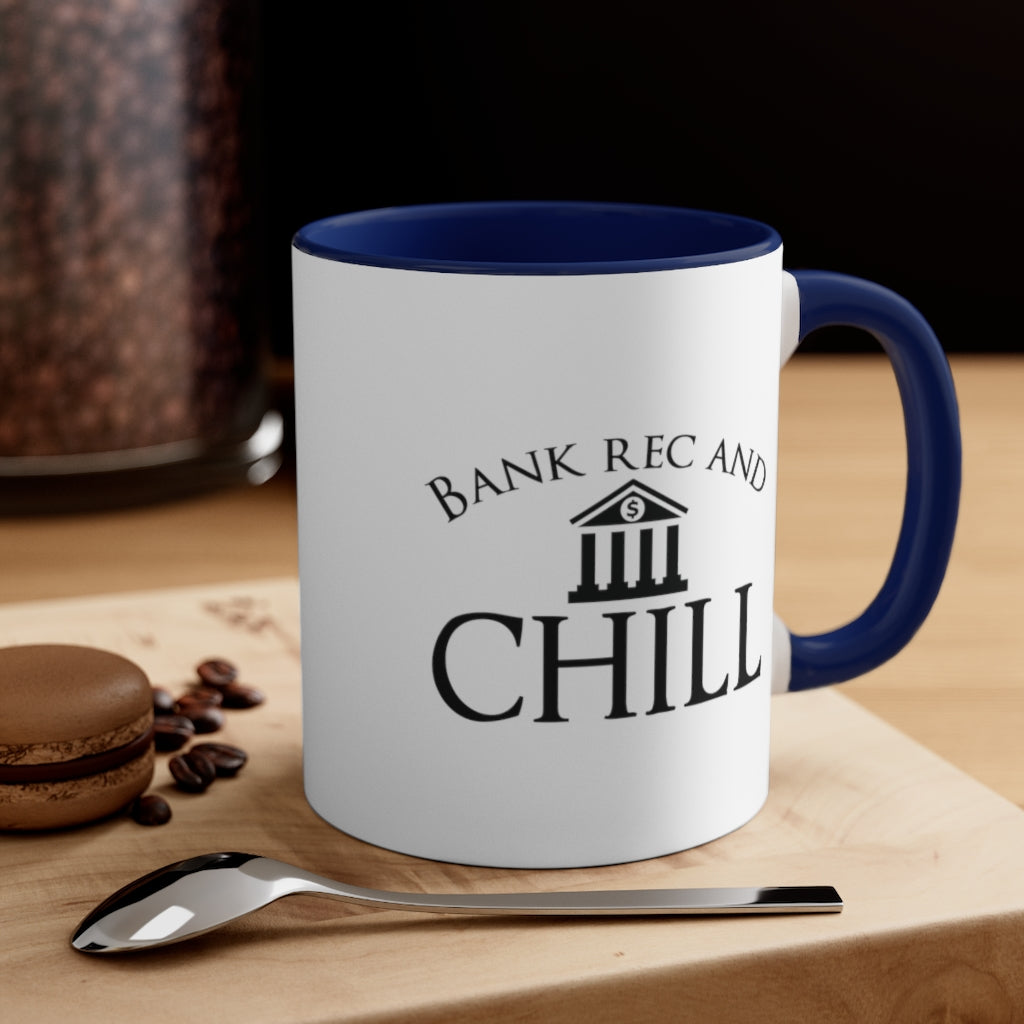 Bank, Rec and Chill | Excuse My Accrued Humor | Funny Coffee Mug | Gifts for accountant | Accountant Coffee Mug