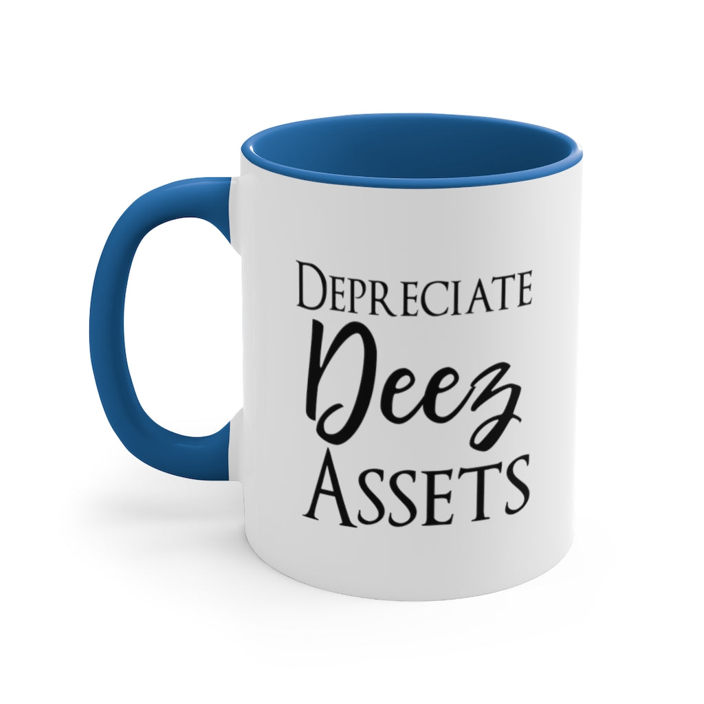 Depreciate Deez Assets | Excuse My Accrued Humor | Funny Coffee Mug | Gifts for accountant | Accountant Coffee Mug