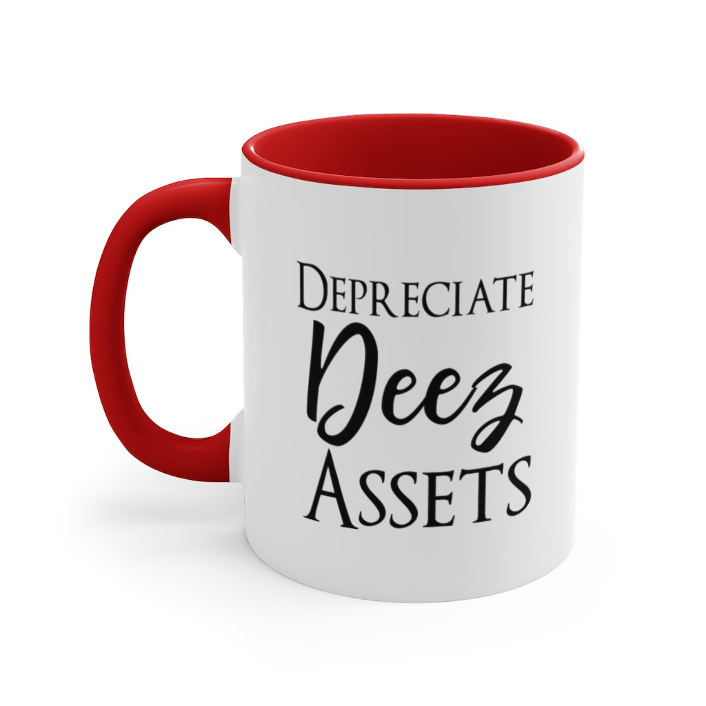Depreciate Deez Assets | Excuse My Accrued Humor | Funny Coffee Mug | Gifts for accountant | Accountant Coffee Mug