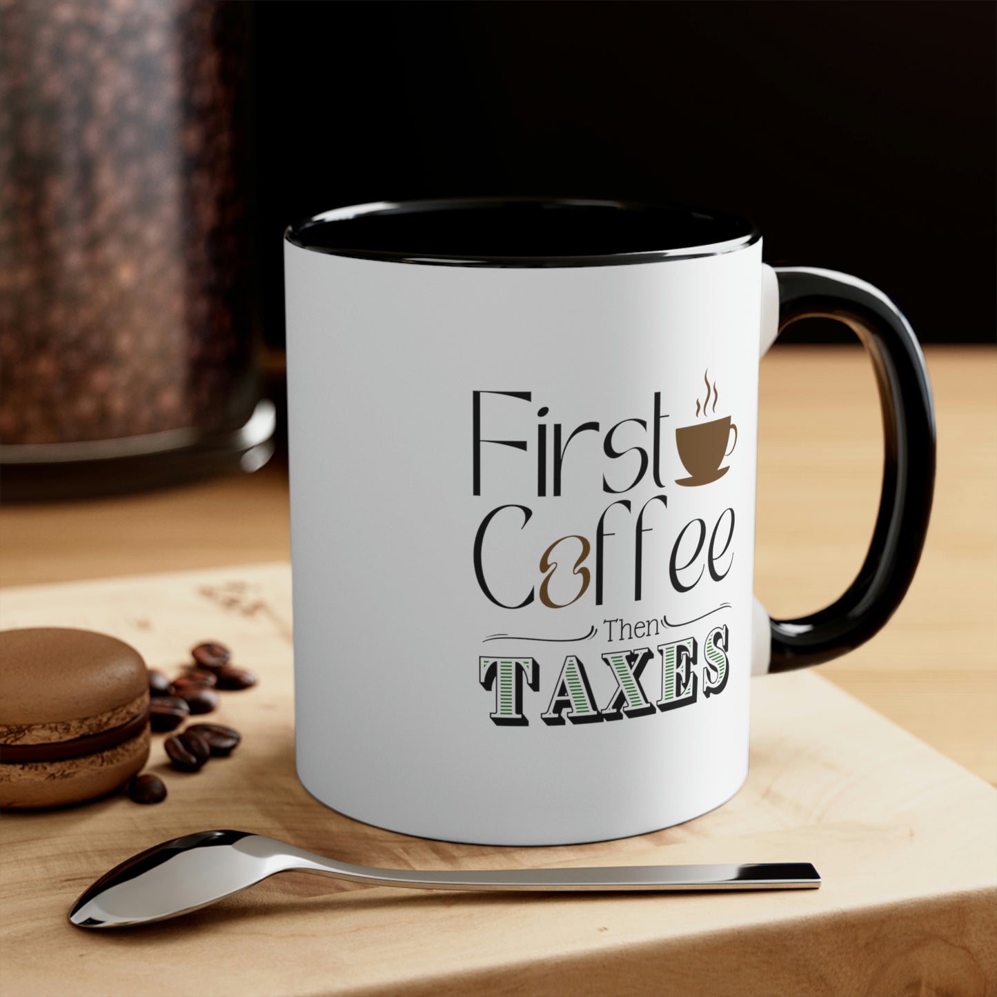 First Coffee Then Taxes | Accountant Coffee Mug