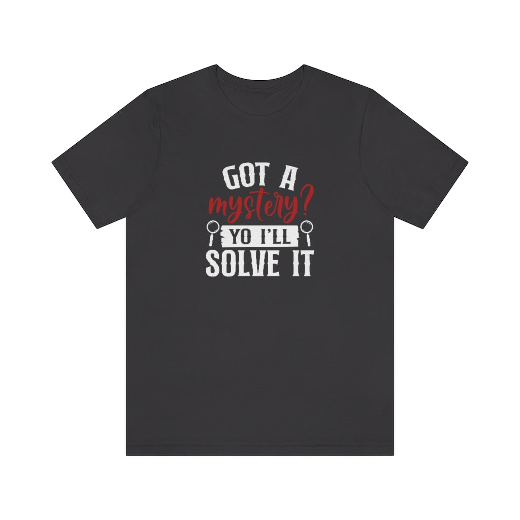 Got a Mystery? I'll Solve It | TV Shows Shirts