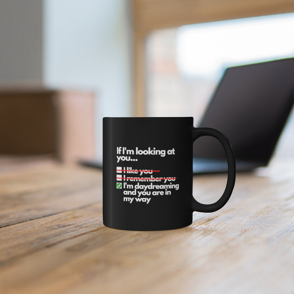 I'm Daydreaming | Sarcastic Coffee Mug