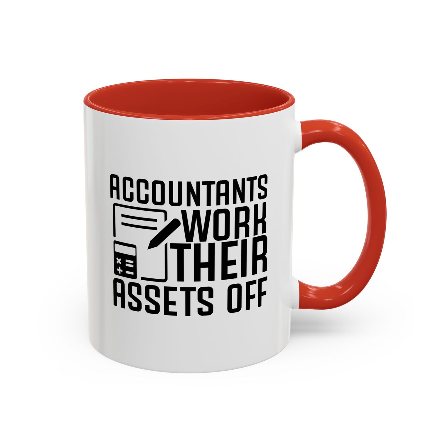 Accountants Work Their Assets Off – Funny Accountant Mug