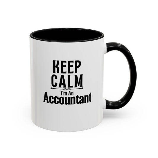 Keep Calm I'm An Accountant | Accountant Coffee Mug