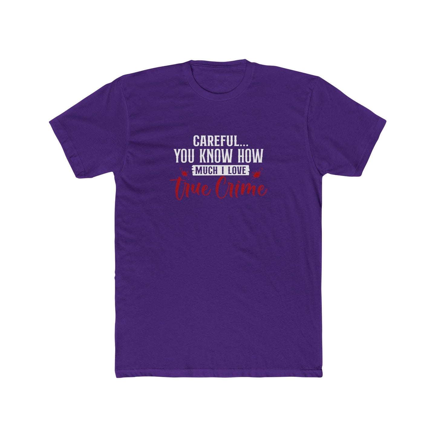 Careful, I Love True Crime | TV Shows Shirts