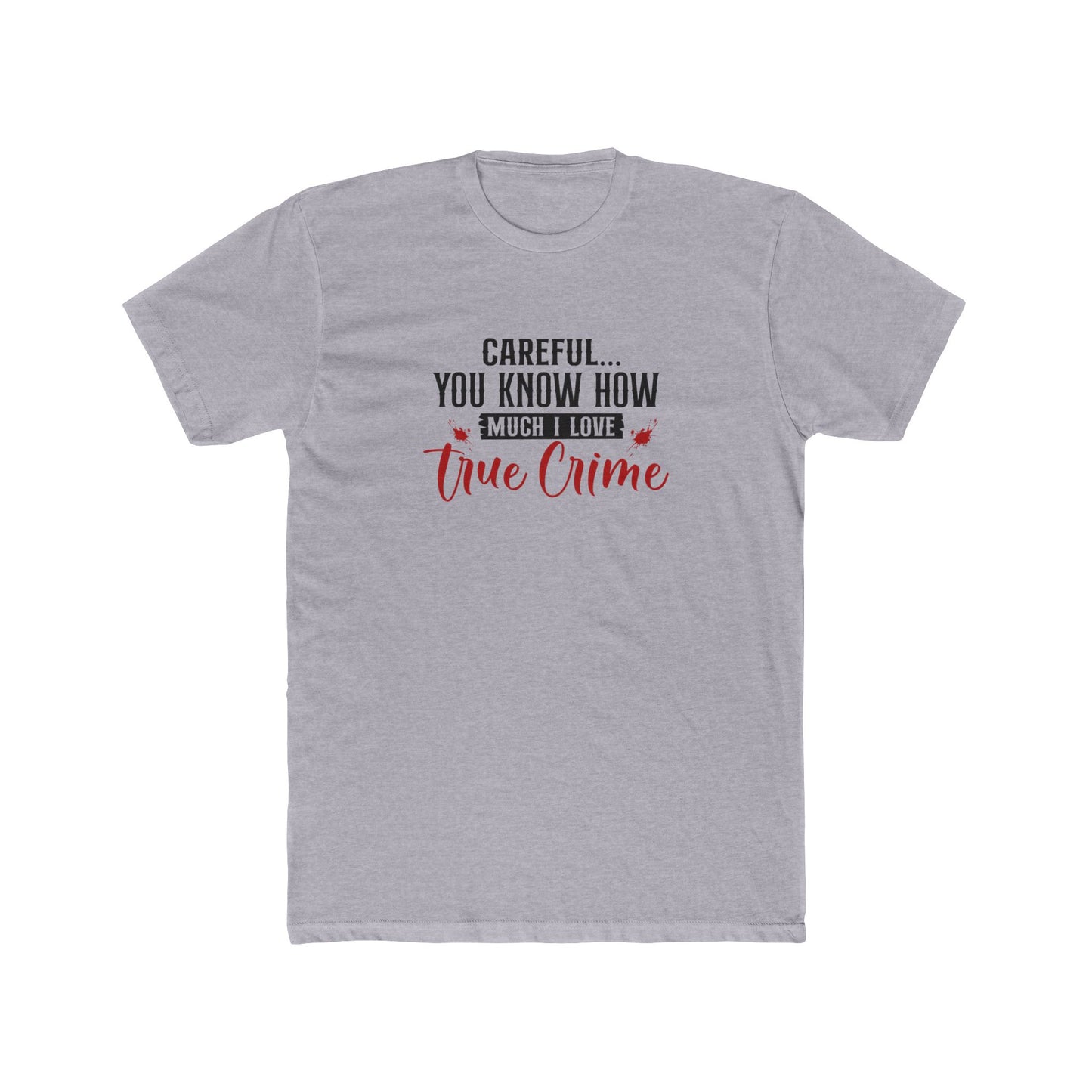 Careful, I Love True Crime | TV Shows Shirts