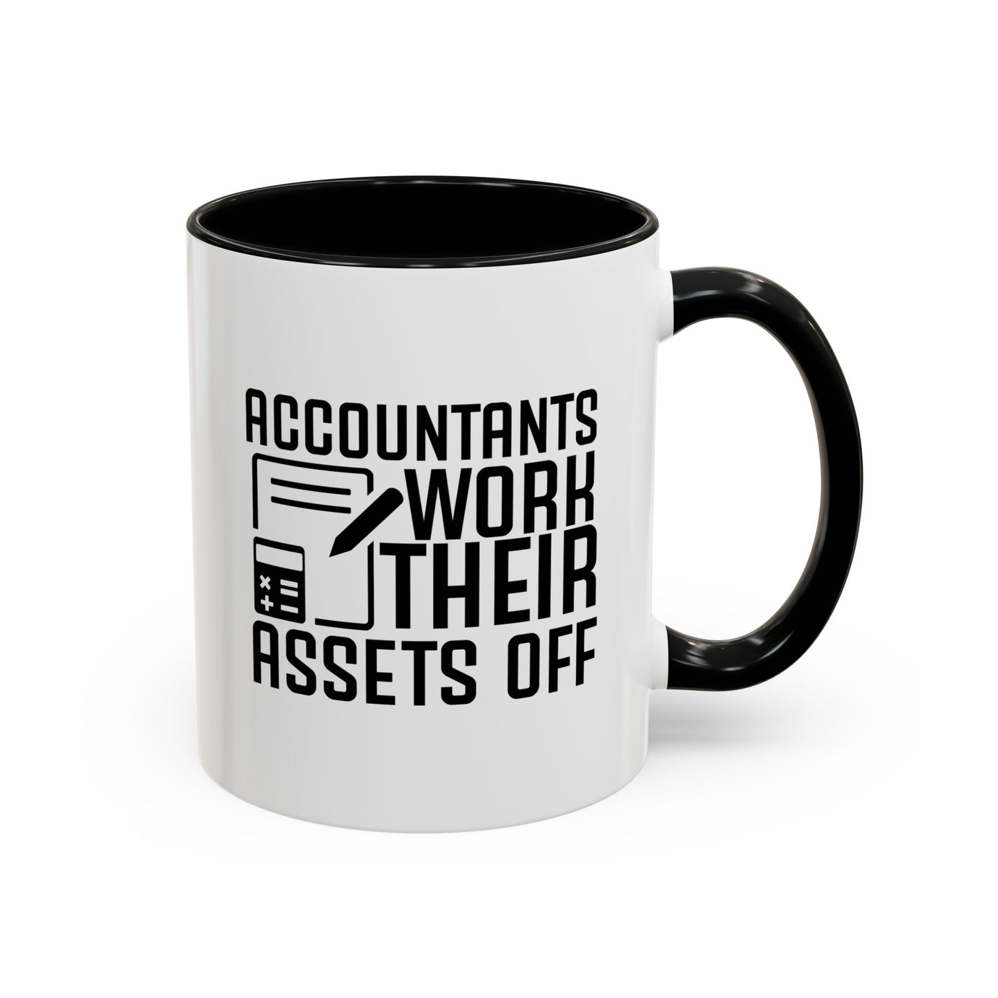 Accountants Work Their Assets Off – Funny Accountant Mug
