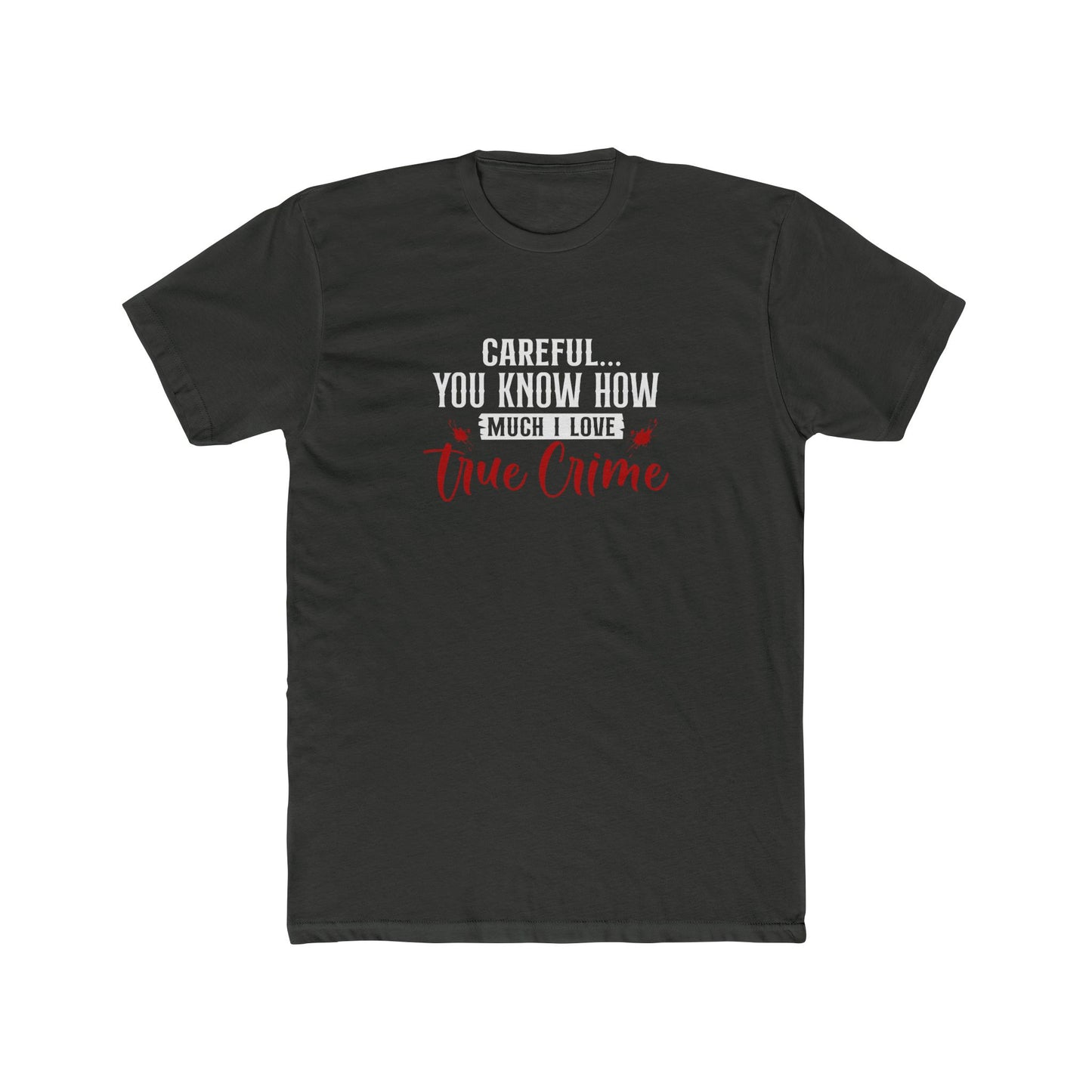 Careful, I Love True Crime | TV Shows Shirts